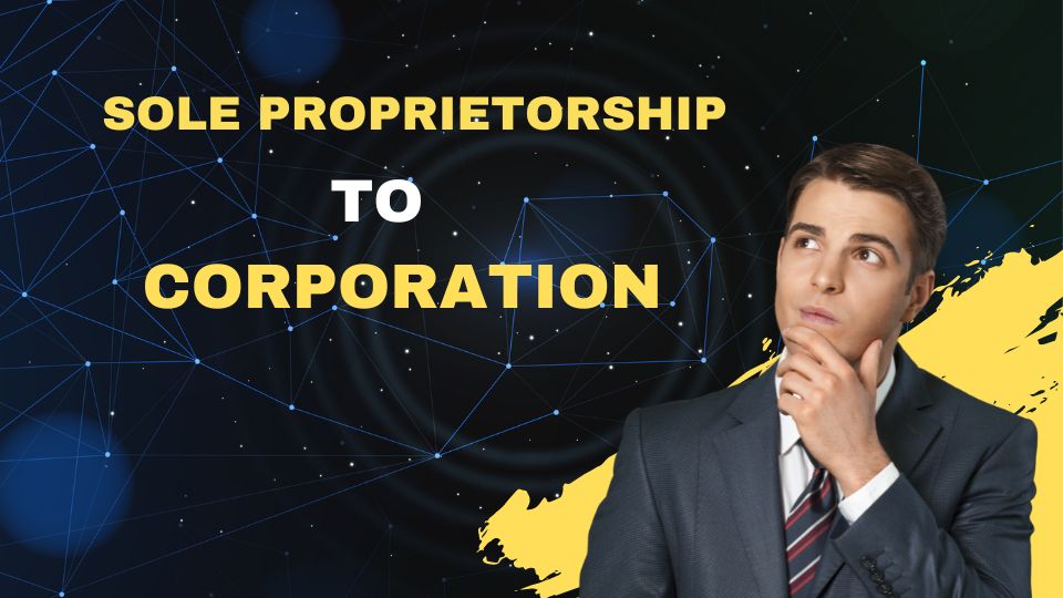 sole proprietorship to corporation